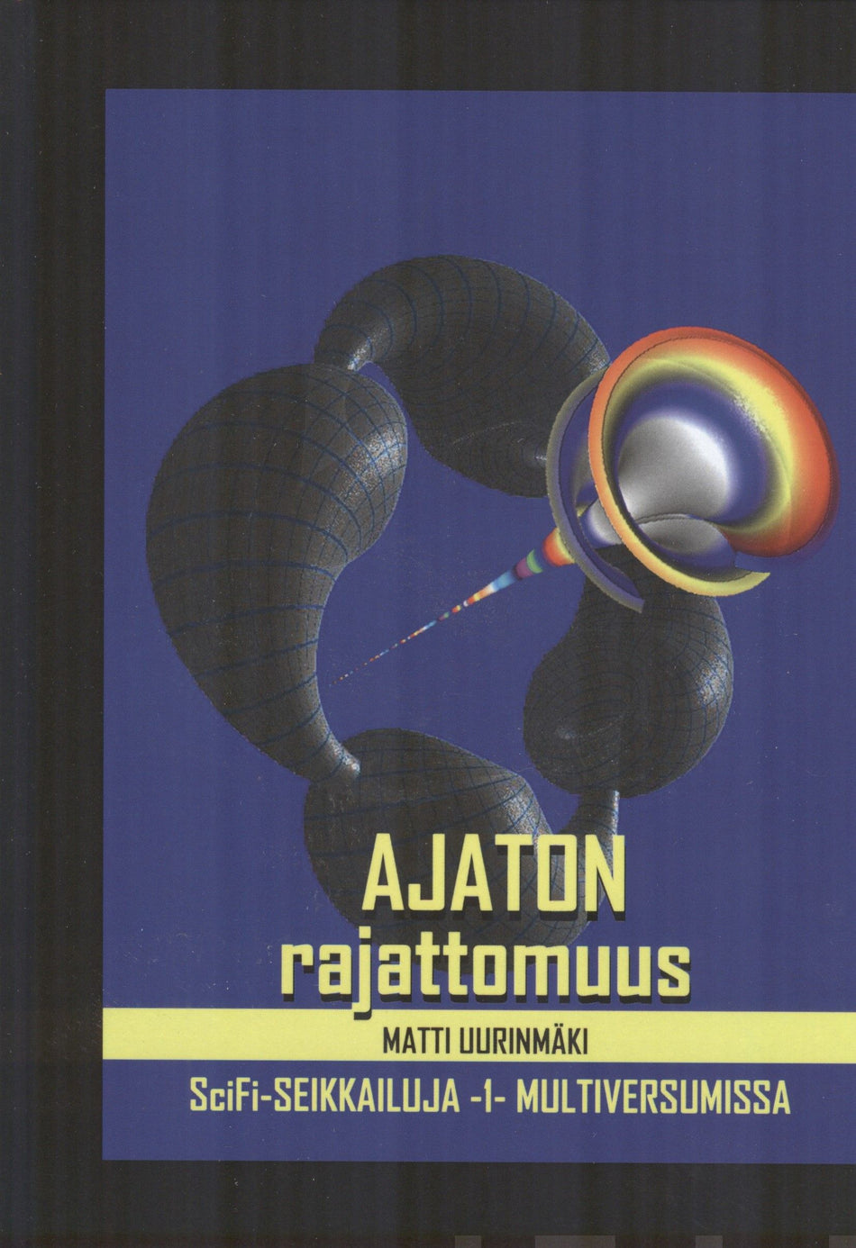 Valokuva kirjasta Matti Uurinmäki Ajaton rajattomuus, kuuluu tuoteryhmään Nuorten romaanit.