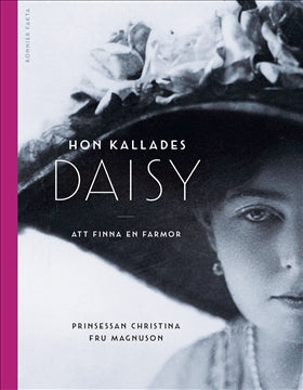 Valokuva kirjasta Prinsessan Christina Fru Magnuson Hon kallades Daisy : att finna en farmor, kuuluu tuoteryhmään Ruots muu tieto.