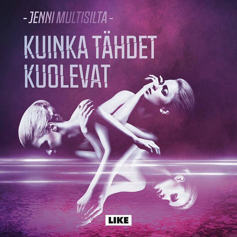 Valokuva kirjasta Jenni Multisilta Kuinka tähdet kuolevat, kuuluu tuoteryhmään Äänikirjat kauno.