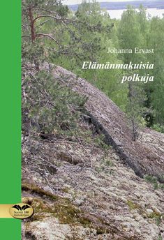 Valokuva kirjasta Johanna Ervast Elämänmakuisia polkuja, kuuluu tuoteryhmään Runot.