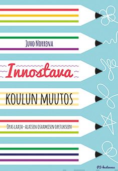 Valokuva kirjasta Juho Norrena Innostava koulun muutos, kuuluu tuoteryhmään K-kirjat.