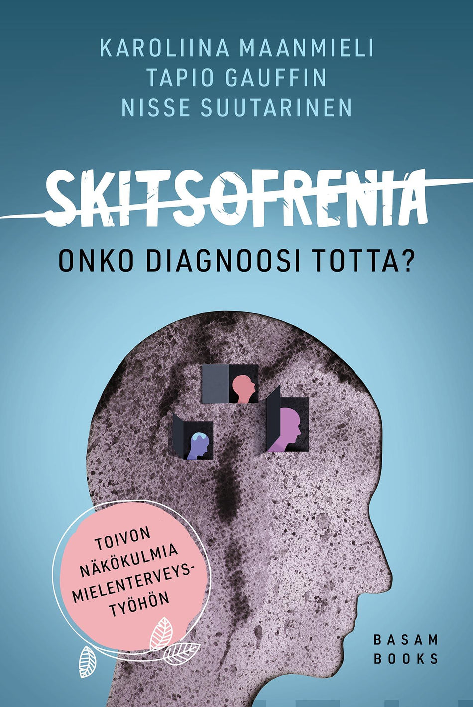 Valokuva kirjasta Karoliina Maanmieli / Tapio Gauffin / Nisse Suutarinen Skitsofrenia, kuuluu tuoteryhmään E-kirjat tieto.
