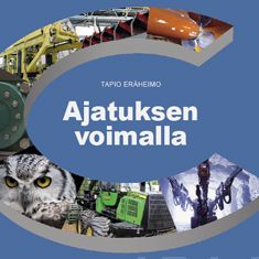 Valokuva kirjasta Tapio Eräheimo Ajatuksen voimalla, kuuluu tuoteryhmään Talous yhteiskunta.