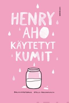 Valokuva kirjasta Henry Aho Käytetyt kumit, kuuluu tuoteryhmään Muut kaunokirjat.