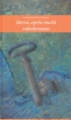 Valokuva kirjasta Martti Asikainen Herra, opeta meitä rukoilemaan, kuuluu tuoteryhmään Uskonto raamatut.