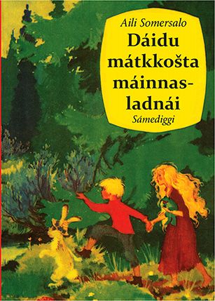 Valokuva kirjasta Aili Somersalo Dáidu mátkkosta máinnasladnái, kuuluu tuoteryhmään Lasten romaanit lorut ja runot.