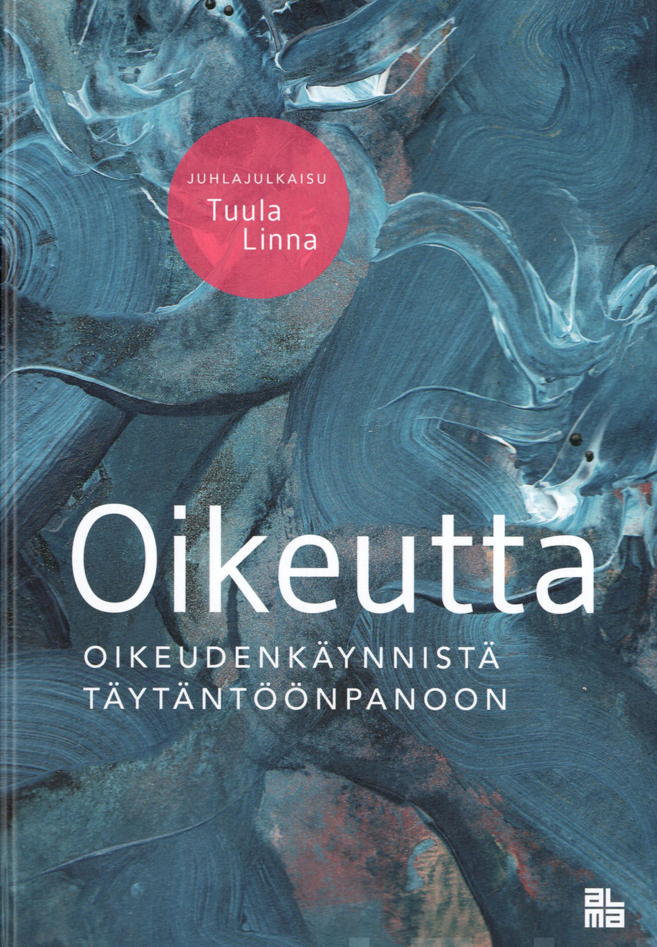 Valokuva kirjasta  Oikeutta oikeudenkäynnistä täytäntöönpanoon, kuuluu tuoteryhmään Talous yhteiskunta.