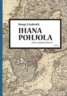 Valokuva kirjasta Bengt Lindroth Ihana Pohjola, kuuluu tuoteryhmään Historia.