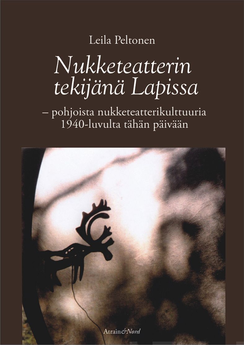 Valokuva kirjasta Leila Peltonen Nukketeatterintekijänä Lapissa, kuuluu tuoteryhmään Taiteet.