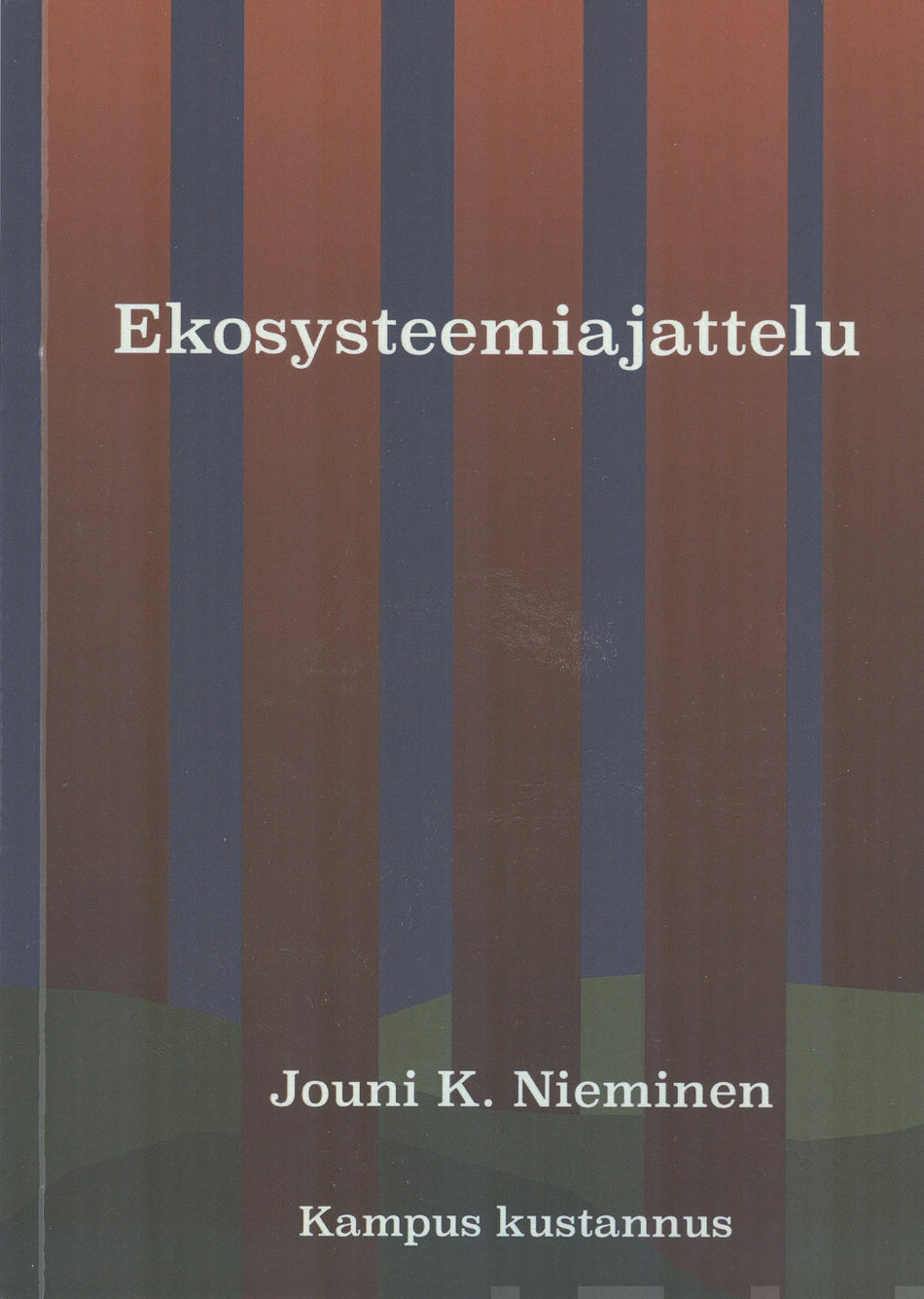 Valokuva kirjasta Jouni K. Nieminen Ekosysteemiajattelu, kuuluu tuoteryhmään Luonto.
