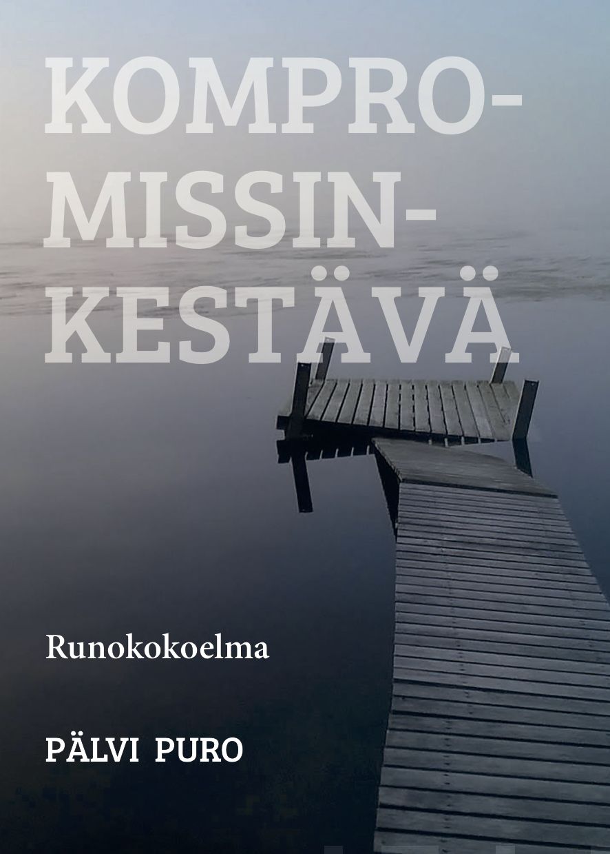 Valokuva kirjasta Pälvi Puro Kompromissinkestävä, kuuluu tuoteryhmään Runot.