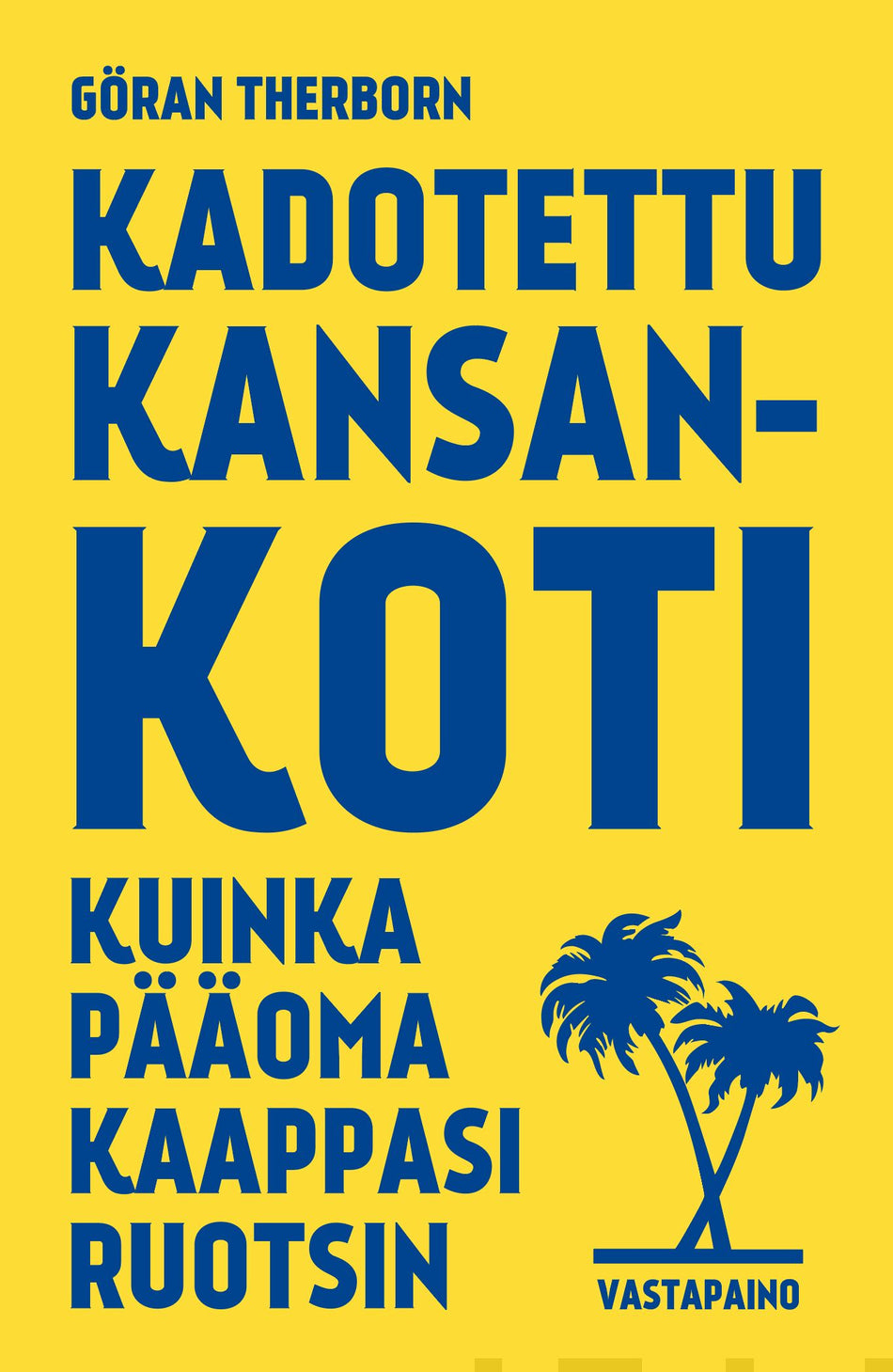 Valokuva kirjasta Göran Therborn Kadotettu kansankoti, kuuluu tuoteryhmään Talous yhteiskunta.