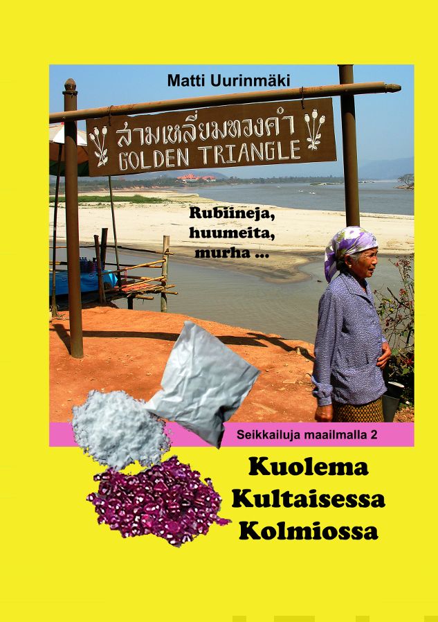 Valokuva kirjasta Matti Uurinmäki Kuolema Kultaisessa Kolmiossa, kuuluu tuoteryhmään Nuorten romaanit.