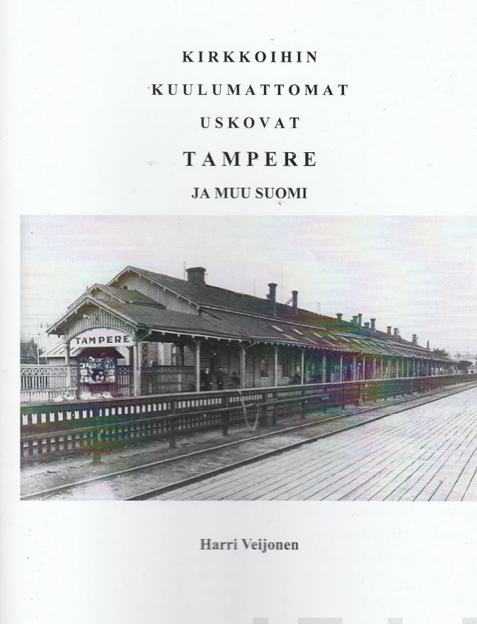 Valokuva kirjasta Harri Veijonen Kirkkoihin kuulumattomat uskovat Tampere ja muu Suomi, kuuluu tuoteryhmään Uskonto raamatut.