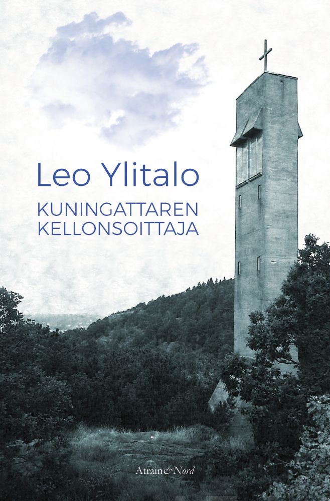 Valokuva kirjasta Leo Ylitalo Kuningattaren kellonsoittaja, kuuluu tuoteryhmään Muut kaunokirjat.