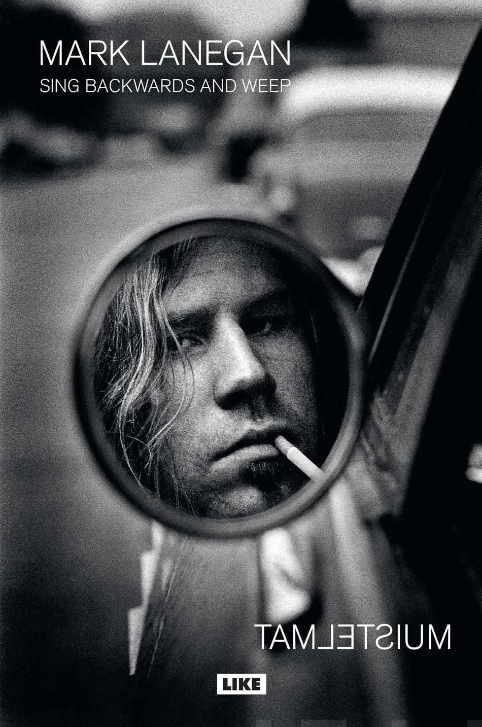 Valokuva kirjasta Mark Lanegan Sing Backwards and Weep, kuuluu tuoteryhmään E-kirjat tieto.