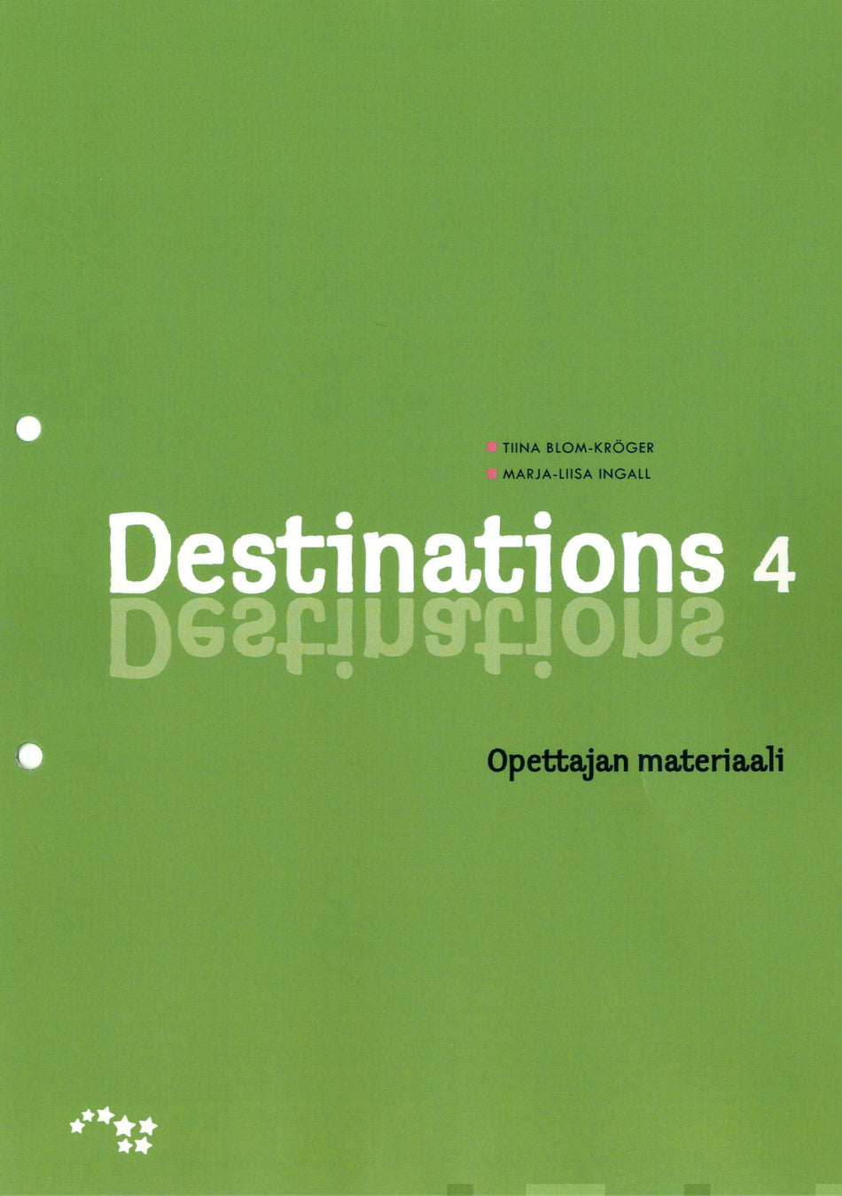 Valokuva kirjasta Tiina Blom-Kröger / Marja-Liisa Ingall Destinations 4 Opettajan materiaali, kuuluu tuoteryhmään K-kirjat.
