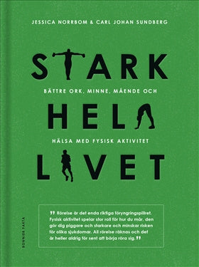 Valokuva kirjasta Carl Johan Sundberg / Jessica Norrbom Stark hela livet : bättre ork, minne, mående och hälsa med fysisk aktivitet, kuuluu tuoteryhmään Ruots muu tieto.