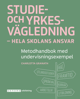 Valokuva kirjasta Charlotta Granath Studie- och yrkesvägledning - hela skolans ansvar, kuuluu tuoteryhmään Ruots muu tieto.
