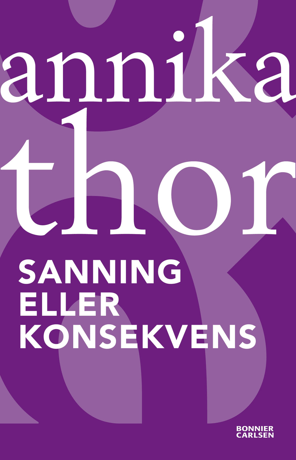 Valokuva kirjasta Annika Thor Sanning eller konsekvens, kuuluu tuoteryhmään Ruots lapset nuoret ja sarjakuvat.