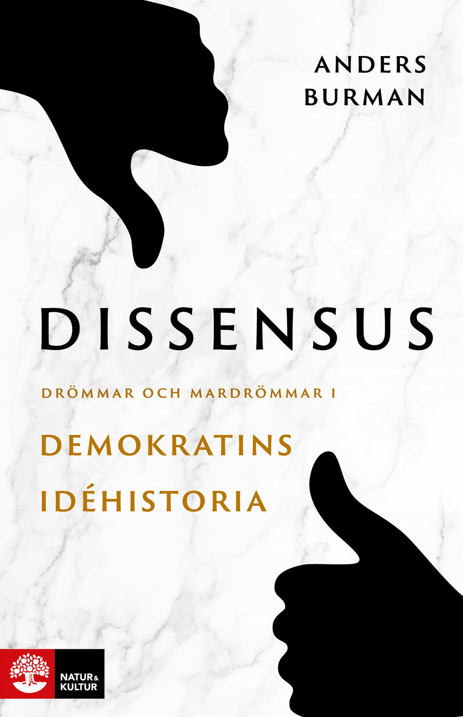 Valokuva kirjasta Anders Burman Dissensus : drömmar och mardrömmar i demokratins idéhistoria, kuuluu tuoteryhmään Ruots muu tieto.