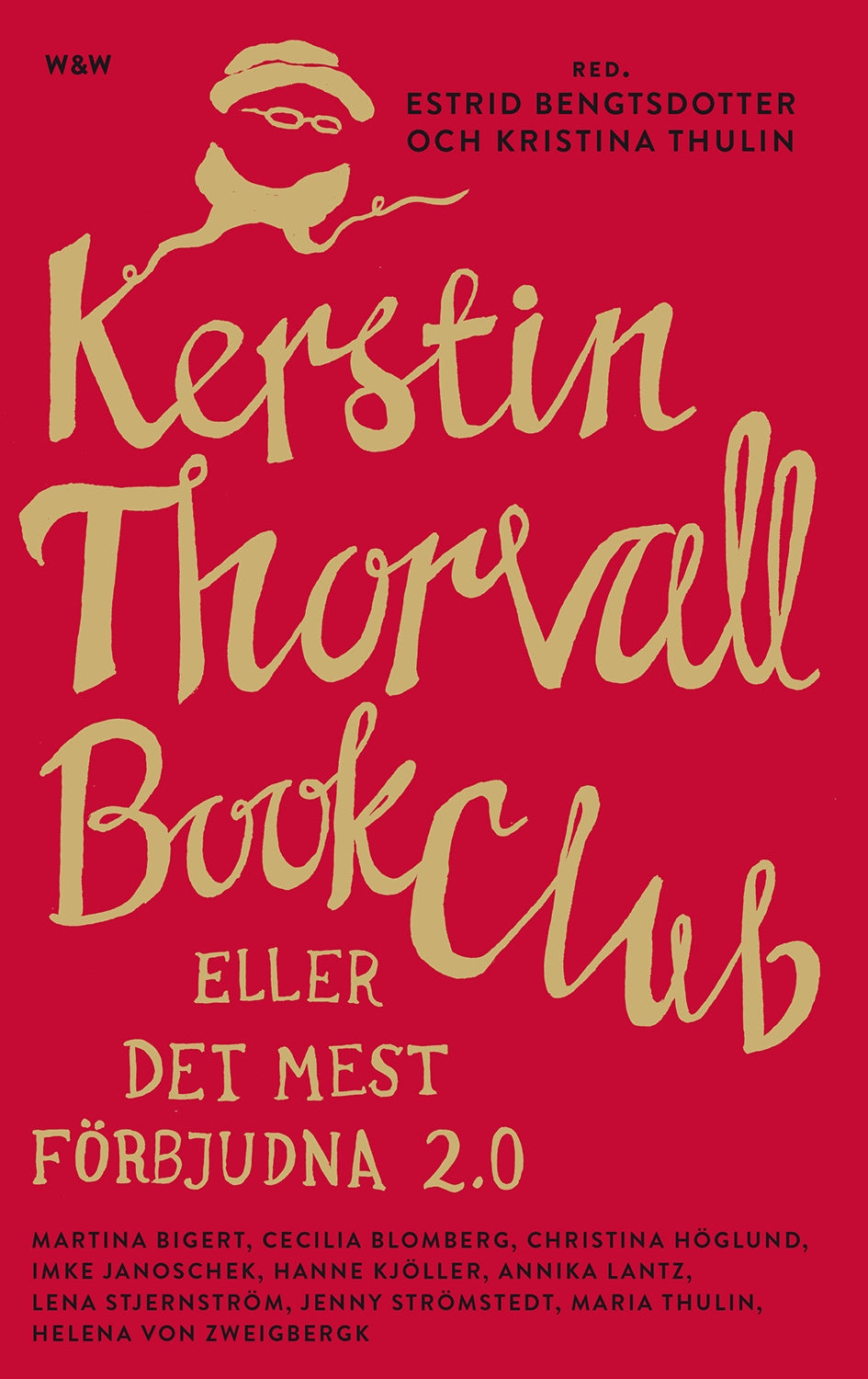 Valokuva kirjasta  Kerstin Thorvall Book Club eller Det mest förbjudna 2.0, kuuluu tuoteryhmään Ruots muu tieto.